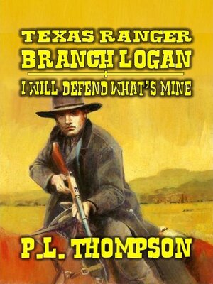 cover image of Texas Ranger--Branch Logan--I Will Defend What's Mine